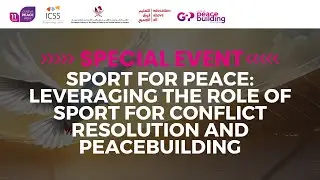 Sport for peace: harnessing the role of sport in conflict resolution and peacebuilding