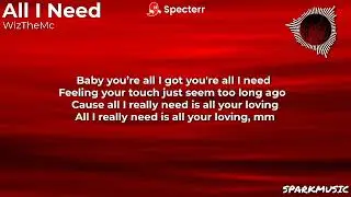 WizTheMc - All I Need (Lyrics)