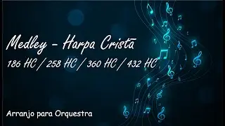 Medley - Harpa Cristã - 186 - 258 - 360 - 432 - Partitura para Orquestra (Arranjo Gratuito)