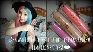 LASplash Lip Couture Liquid Lipsticks: Review + Lime Crime Dupes! ❤