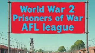 Aussie footy chats episode 42 (World War 2 Prisoners of war AFL league)