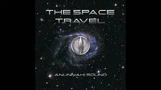 The Space Travel &middot; Anunnaki Sound