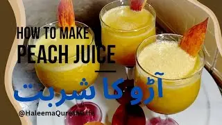 Refreshing Peach Juice | آڑو کا جوس | Easy Summer Drinks Recipe | Aroo Sharbat