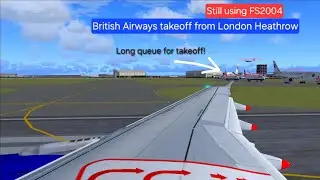 FS2004 | Взлёт A320 British Airways из лондонского аэропорта Хитроу | Долгие рулежные дорожки и о...