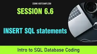 Intro to SQL Coding for Beginners: Session 6.6 - INSERT SQL Statements for MySQL & SQL-Server