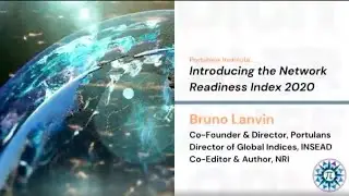 Bruno Lanvin Introduces the Network Readiness Index 2020
