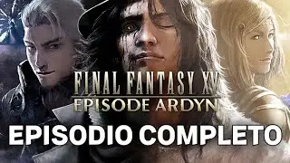 FINAL FANTASY XV EPISODIO ARDYN CAP&Iacute;TULO COMPLETO SIN COMENTARIOS | WALKTHROUGH en ESPA&Ntilde;OL PS5