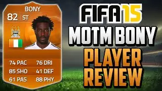 Fifa 15 MOTM Bony Review (82) w/ In Game Stats & Gameplay - Fifa 15 Player Review