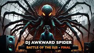 BOTDJS Battle Final Round - DJ AWKWARD SPIDER