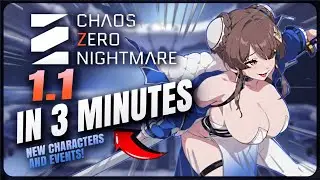 Chaos Zero Nightmare 1.1: ALL New Characters, Events, and Rewards in 3 MINUTES