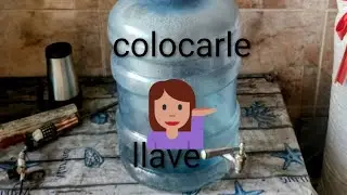 Cómo colocar llave de agua 💧 a botellón 