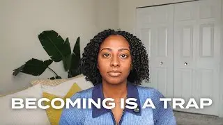 Why You're Stuck in 'Becoming' Instead of 'Being'