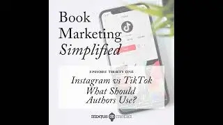 Instagram vs TikTok - What Should Authors Use?