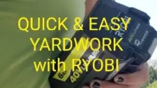 QUICK & EASY MOWING with a RYOBI🔋🔋Make 30 mins feel like 3... 😉