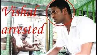 Vishal arrested