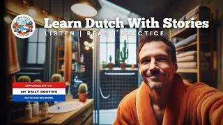Mijn Dagelijkse Routine / Dutch Story for beginners (A1 level)