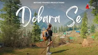 Dobara Se | Official Music Video | Amish Chauhan | Aadesh Kashyap | Beyond Frames