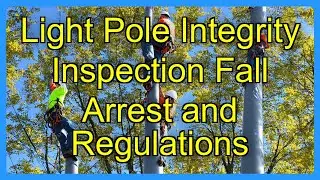 Light Pole Integrity Inspection Fall Arrest and Regulations