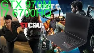 Just Cause (series) | GTX 970M | I7 6700HQ