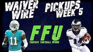 Week 5 Fantasy Football Waiver Wire Pickups || 2021 || The Fantasy Football Upside Podcast