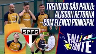 TREINO DO SÃO PAULO: ALISSON RETORNA ÀS ATIVIDADES JUNTO COM O ELENCO PRINCIPAL; VEJA