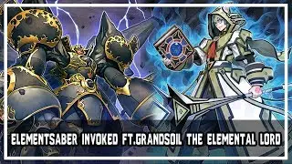 Elementsaber Invoked FT. Grandsoil The Elemental Lord   [ Yu-Gi-Oh! Duel Links ]