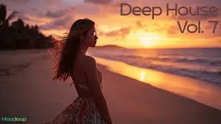Deep House Mix 2026 Vol.7 🌅 3 Hours Deep House, Chill & Lounge Music For Focus & Relax | Moodloop