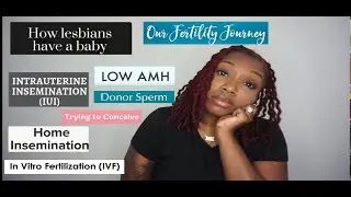Our Fertilty Journey |LGBT COUPLE TTC IVF IUI