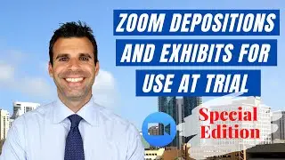 How to Use Deposition Exhibits on Zoom for Court Hearings, Mediations and Trial - Special Edition