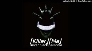 sever black paranoia - [Killer][Me]
