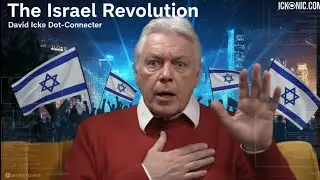 The Israel Revolution - David Icke Dot-Connector Videocast