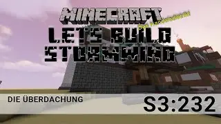 Lets Build Stormwind - Minecraft LBSW #S3:232 Die &Uuml;berdachung  [Survival/HD/german]