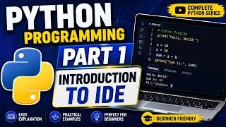 Python Programming Tutorial | Part 1 | Introduction to IDE (Integrated Development Environment)