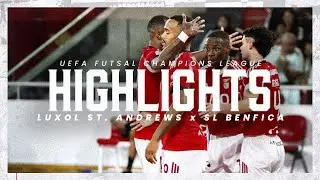 Highlights | Luxol St. Andrews 1-6 #FutsalBenfica | UEFA Futsal Champions League