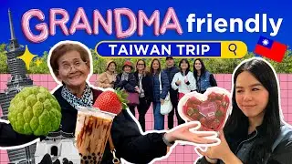 Traveling Taiwan 🇹🇼 With My Grandma  A Senior Friendly Family Trip