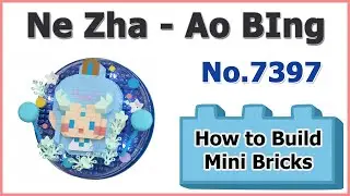 How to Build Mini Blocks Ne Zha - Ao BIng No.7397 Review Instructions Specifications