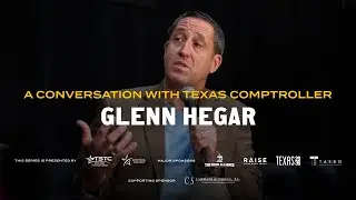 A Conversation with Texas Comptroller Glenn Hegar
