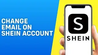How to Change Email on Shein Account Using App (2026)