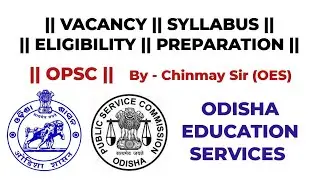 OES PREPARATION || ELIGIBILITY || VACANCY || SYLLABUS || STRATEGY || OES || OPSC