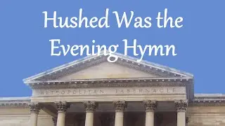 Hushed Was the Evening Hymn