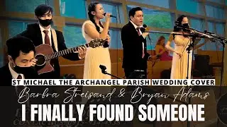 I FINALLY FOUND SOMEONE - Bryan Adams & Barbra Streisand - St. Michael the Archangel -  Feat. LEYCA
