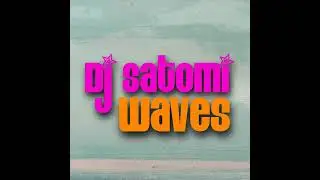 Dj Satomi Waves (original extended ) 