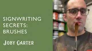 Signwriting brushes top tips: Joby Carter shares professional signwriting trade secrets.