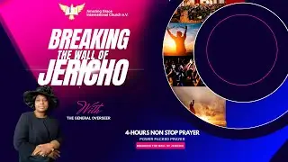 BREAKING THE WALL OF JERICHO II 4-HOUR PRAYER MARATHON II Pastor Esther Ajoke