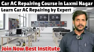 Join Best Car AC Repairing Course in Laxmi Nagar Delhi | Best Repairing Institute