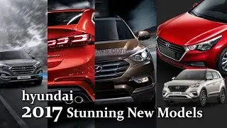 hyundai 2017 Stunning new models