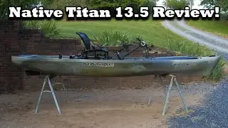 Обзор каяка Native Watercraft Titan Propel 13.5! (НОВЫЙ КАЯК)