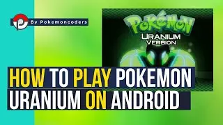 How to Play Pokemon Uranium On Android  - Easy Steps