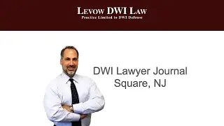 DWI Lawyer Journal Square, NJ - Levow DWI Law P.C.