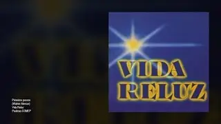 Vida Reluz - Primeiros passos